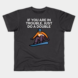 If you are in trouble just do a double Kids T-Shirt